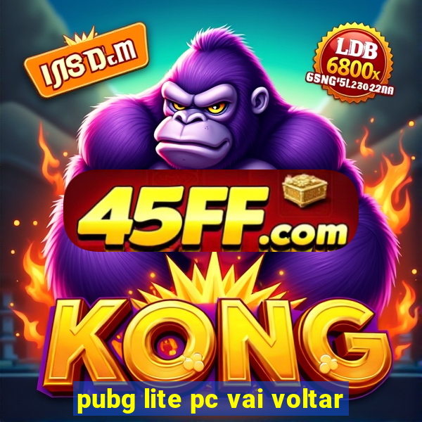 pubg lite pc vai voltar